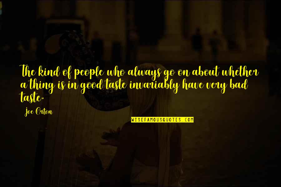 Marketing Quote Quotes By Joe Orton: The kind of people who always go on
