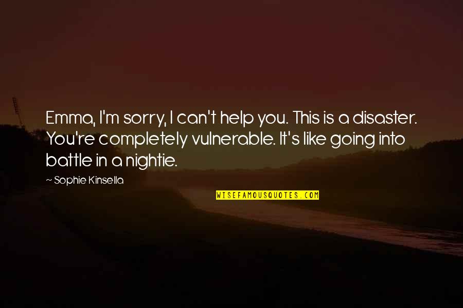 Marketplace Shop Quotes By Sophie Kinsella: Emma, I'm sorry, I can't help you. This Marketplace Shop Quotes By Sophie Kinsella: Emma, I'm sorry, I can't help you. This