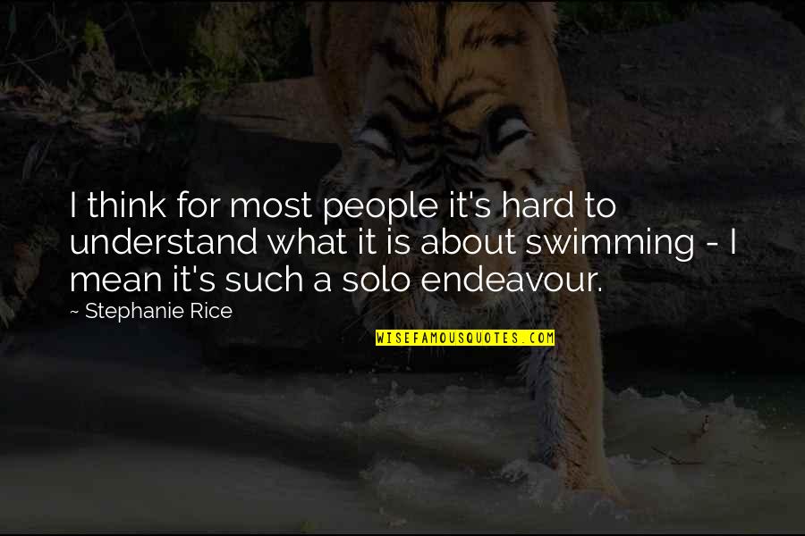 Markevitch Complete Quotes By Stephanie Rice: I think for most people it's hard to Markevitch Complete Quotes By Stephanie Rice: I think for most people it's hard to