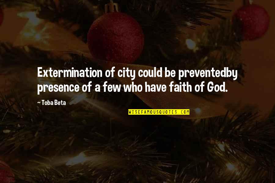 Marking Exams Quotes By Toba Beta: Extermination of city could be preventedby presence of