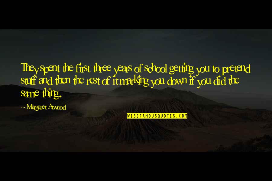 Marking Quotes By Margaret Atwood: They spent the first three years of school