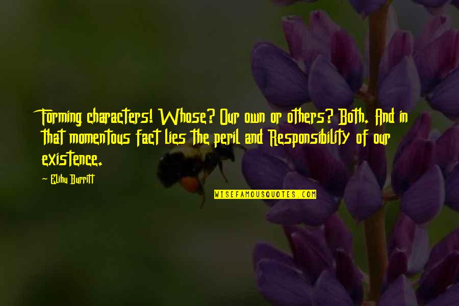 Markings Dag Quotes By Elihu Burritt: Forming characters! Whose? Our own or others? Both.