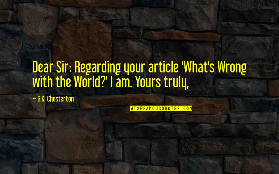 Markiplier Quotes By G.K. Chesterton: Dear Sir: Regarding your article 'What's Wrong with Markiplier Quotes By G.K. Chesterton: Dear Sir: Regarding your article 'What's Wrong with