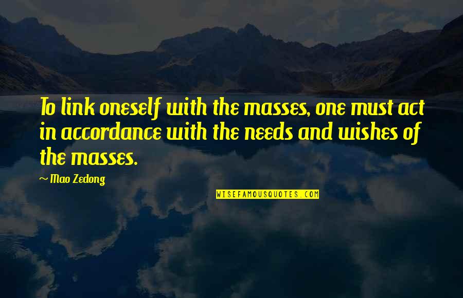 Markopoulos Mp3 Quotes By Mao Zedong: To link oneself with the masses, one must Markopoulos Mp3 Quotes By Mao Zedong: To link oneself with the masses, one must