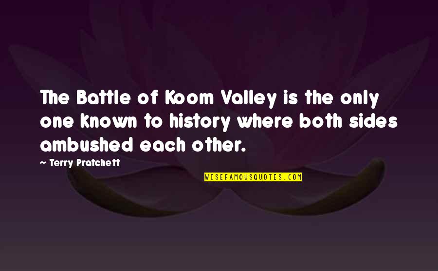Markos Vamvakaris Quotes By Terry Pratchett: The Battle of Koom Valley is the only