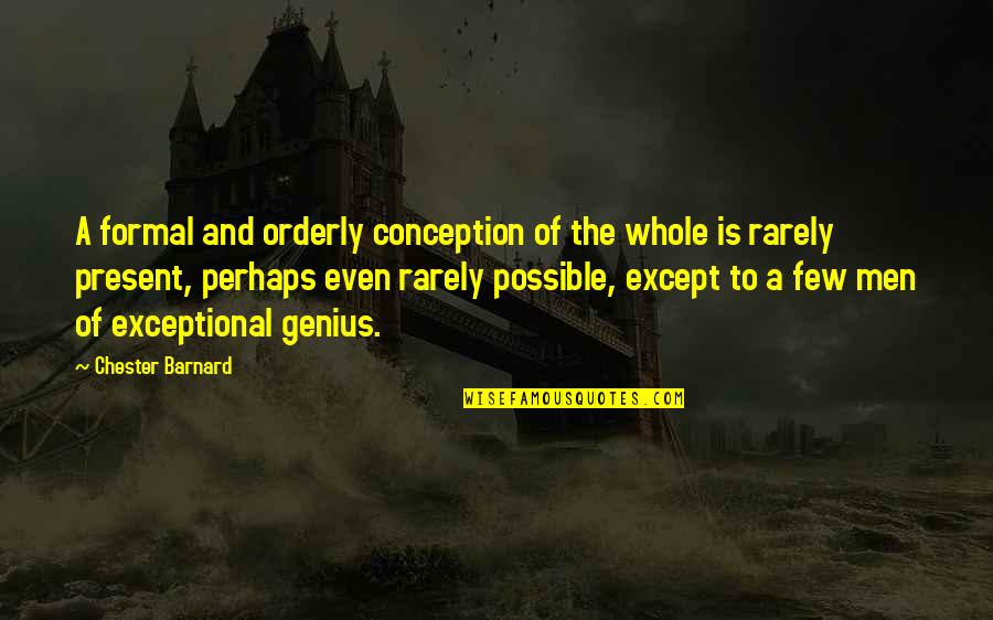 Markowska Urbas Quotes By Chester Barnard: A formal and orderly conception of the whole Markowska Urbas Quotes By Chester Barnard: A formal and orderly conception of the whole