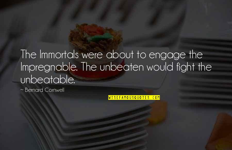 Markquart Motors Quotes By Bernard Cornwell: The Immortals were about to engage the Impregnable.