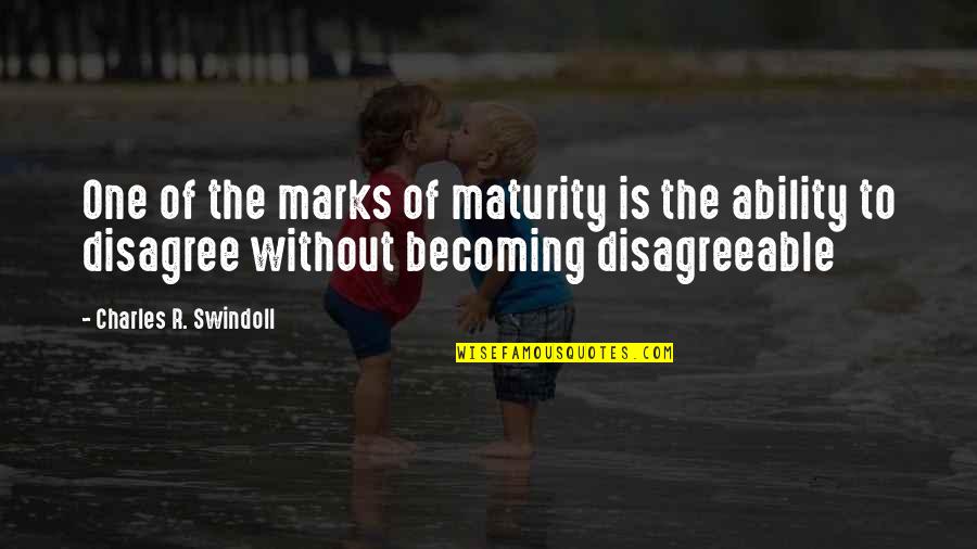 Marks Quotes By Charles R. Swindoll: One of the marks of maturity is the