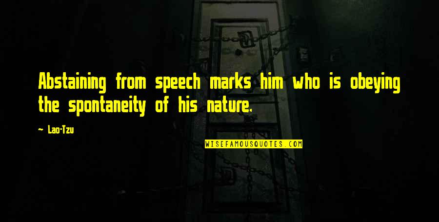 Marks's Quotes By Lao-Tzu: Abstaining from speech marks him who is obeying