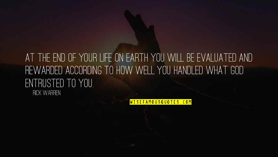Markuson Richard Quotes By Rick Warren: At the end of your life on earth Markuson Richard Quotes By Rick Warren: At the end of your life on earth