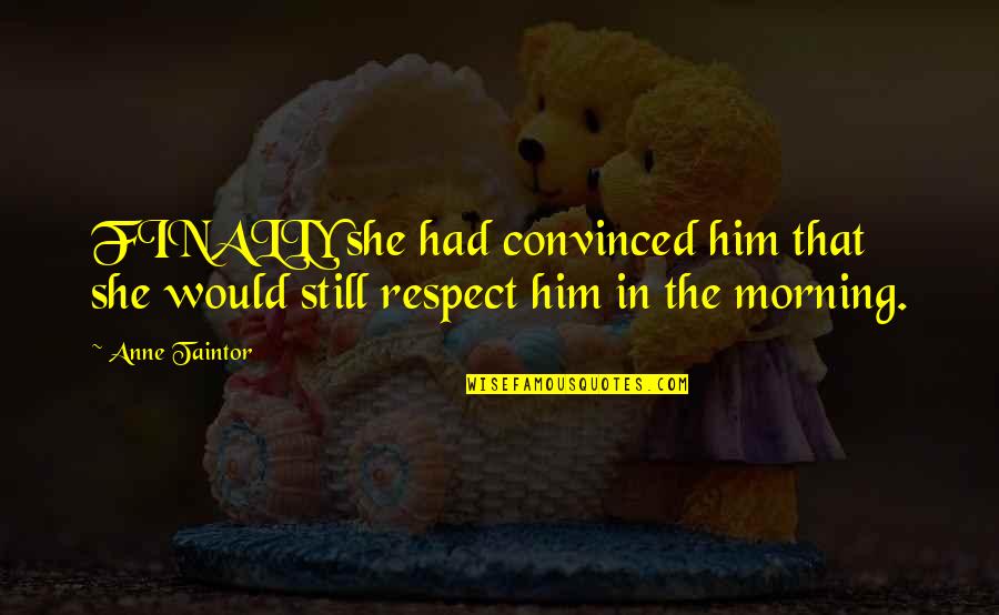 Markussen Islands Quotes By Anne Taintor: FINALLY she had convinced him that she would