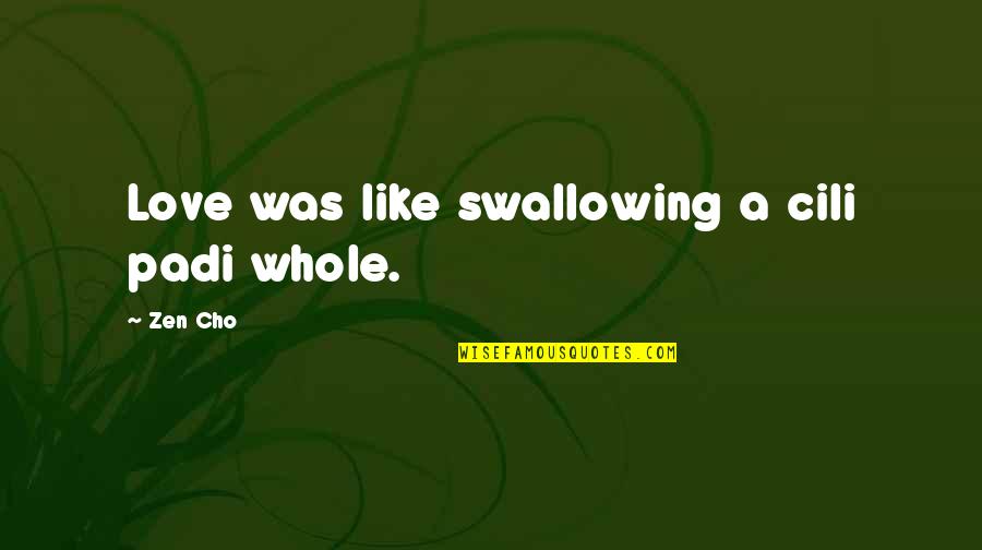 Markwell Funeral Home Quotes By Zen Cho: Love was like swallowing a cili padi whole.