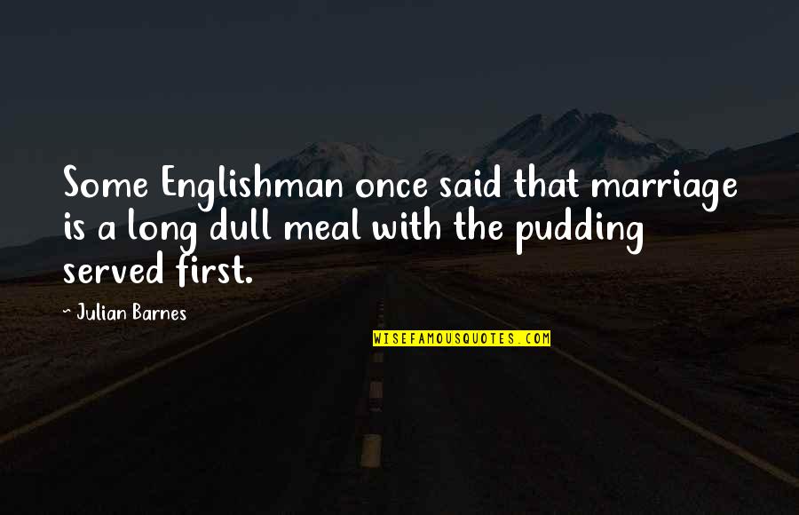 Marlarm Security Quotes By Julian Barnes: Some Englishman once said that marriage is a Marlarm Security Quotes By Julian Barnes: Some Englishman once said that marriage is a