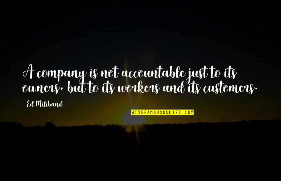 Marlayna Jeanclerc Quotes By Ed Miliband: A company is not accountable just to its Marlayna Jeanclerc Quotes By Ed Miliband: A company is not accountable just to its
