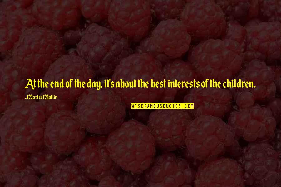 Marlee Matlin Quotes By Marlee Matlin: At the end of the day, it's about
