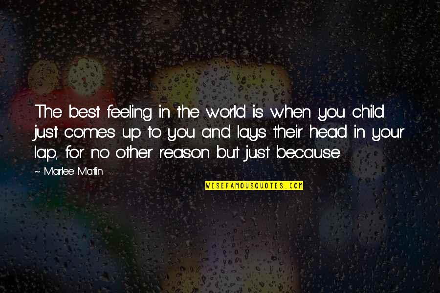 Marlee's Quotes By Marlee Matlin: The best feeling in the world is when