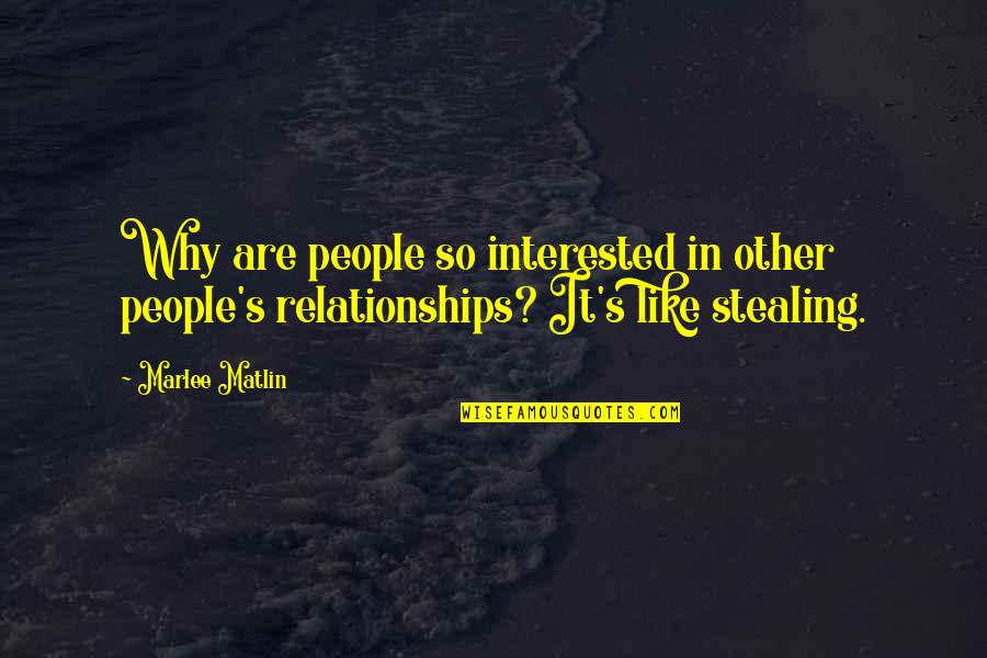 Marlee's Quotes By Marlee Matlin: Why are people so interested in other people's