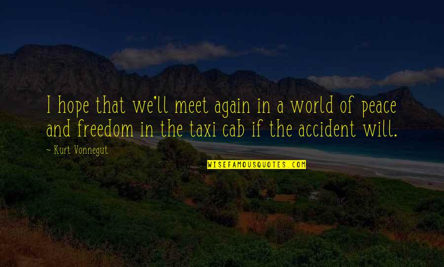 Marlene King Quotes By Kurt Vonnegut: I hope that we'll meet again in a