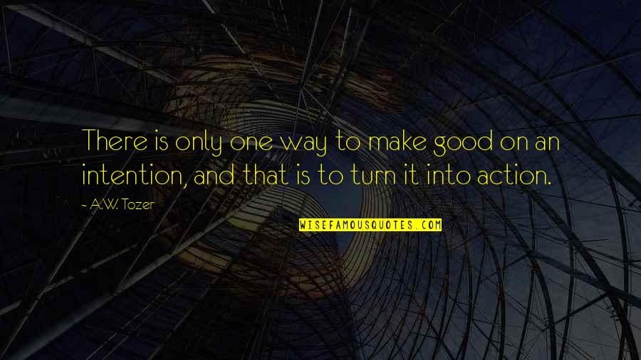 Marlene Only Fools Quotes By A.W. Tozer: There is only one way to make good Marlene Only Fools Quotes By A.W. Tozer: There is only one way to make good
