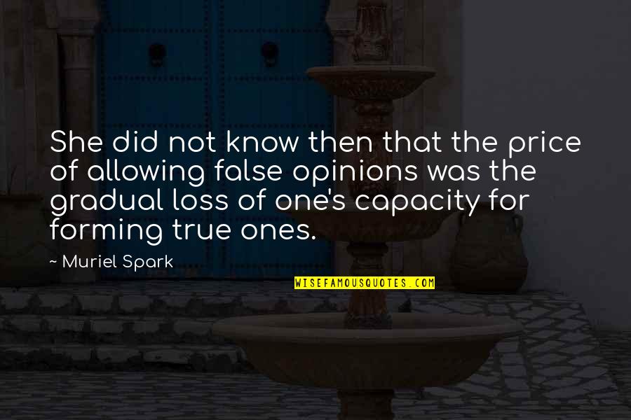 Marletta Alterations Quotes By Muriel Spark: She did not know then that the price Marletta Alterations Quotes By Muriel Spark: She did not know then that the price