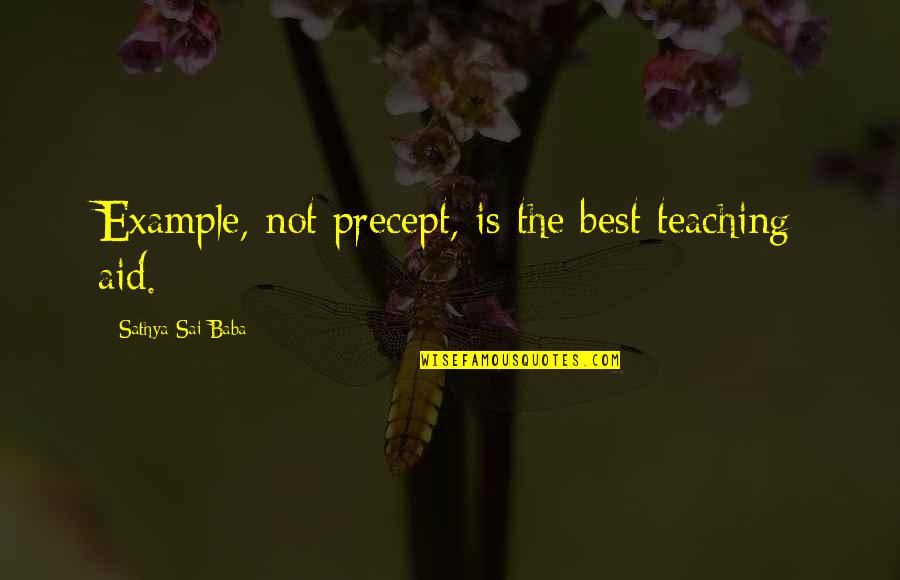 Marletta Helms Quotes By Sathya Sai Baba: Example, not precept, is the best teaching aid. Marletta Helms Quotes By Sathya Sai Baba: Example, not precept, is the best teaching aid.