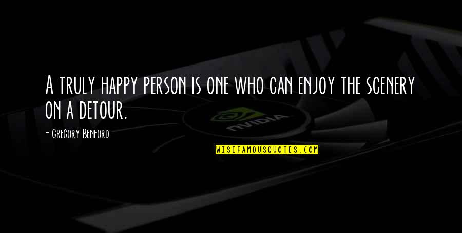 Marletta Seats Quotes By Gregory Benford: A truly happy person is one who can