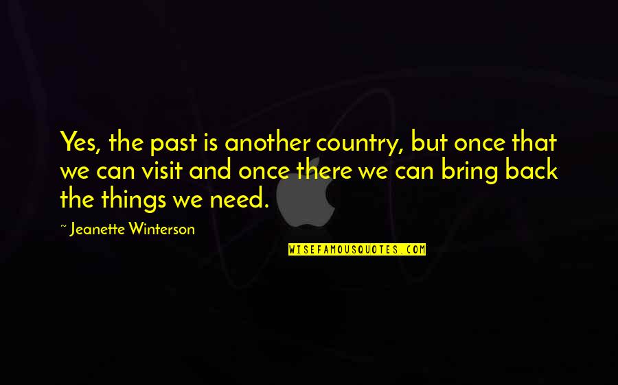 Marleys Mellow Quotes By Jeanette Winterson: Yes, the past is another country, but once