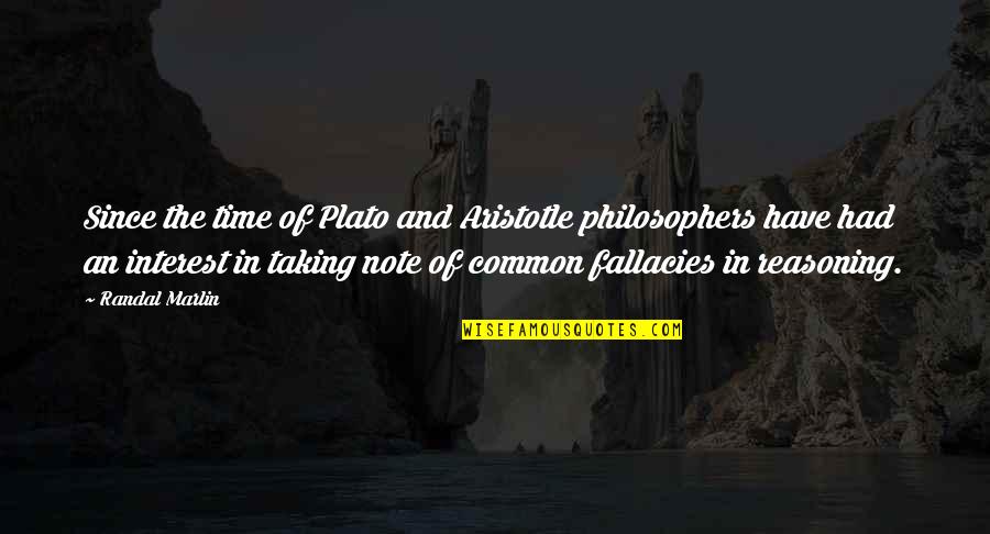 Marlin Quotes By Randal Marlin: Since the time of Plato and Aristotle philosophers
