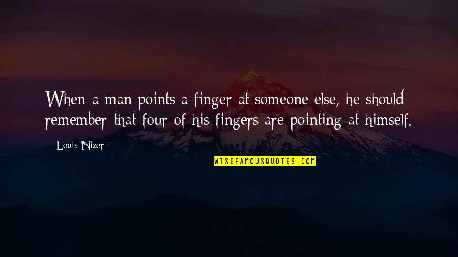 Marlissa Ocp Quotes By Louis Nizer: When a man points a finger at someone Marlissa Ocp Quotes By Louis Nizer: When a man points a finger at someone