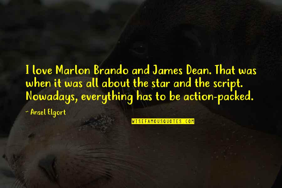 Marlon Brando Quotes By Ansel Elgort: I love Marlon Brando and James Dean. That