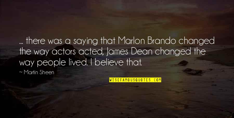 Marlon Brando Quotes By Martin Sheen: ... there was a saying that Marlon Brando