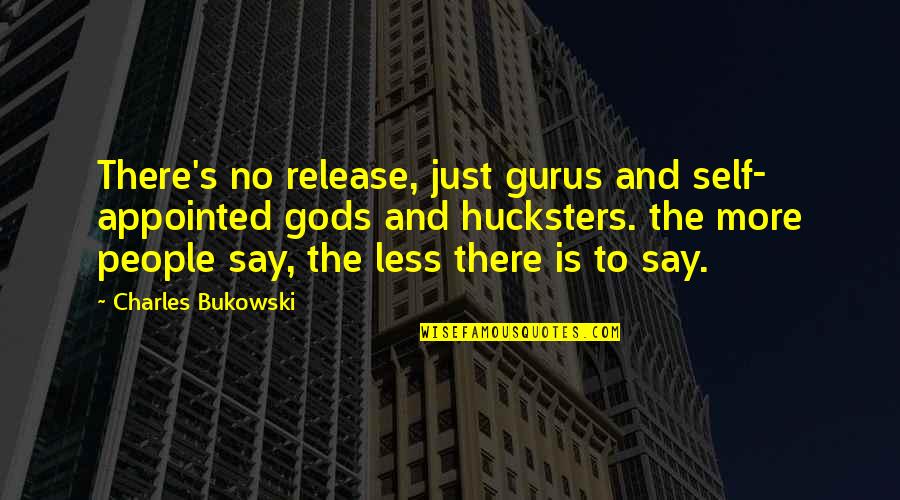 Marlous Ladybug Quotes By Charles Bukowski: There's no release, just gurus and self- appointed Marlous Ladybug Quotes By Charles Bukowski: There's no release, just gurus and self- appointed