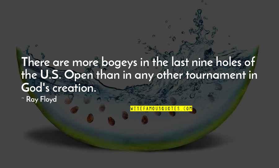 Marlow Heart Of Darkness Quotes By Ray Floyd: There are more bogeys in the last nine Marlow Heart Of Darkness Quotes By Ray Floyd: There are more bogeys in the last nine