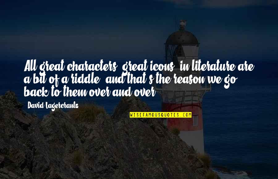Marmalade Atkins Quotes By David Lagercrantz: All great characters, great icons, in literature are Marmalade Atkins Quotes By David Lagercrantz: All great characters, great icons, in literature are