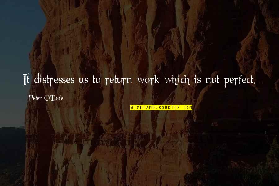 Marmalade Quotes By Peter O'Toole: It distresses us to return work which is Marmalade Quotes By Peter O'Toole: It distresses us to return work which is