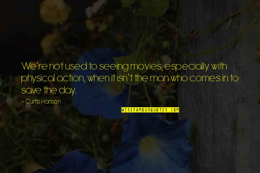 Marmelade Quotes By Curtis Hanson: We're not used to seeing movies, especially with Marmelade Quotes By Curtis Hanson: We're not used to seeing movies, especially with