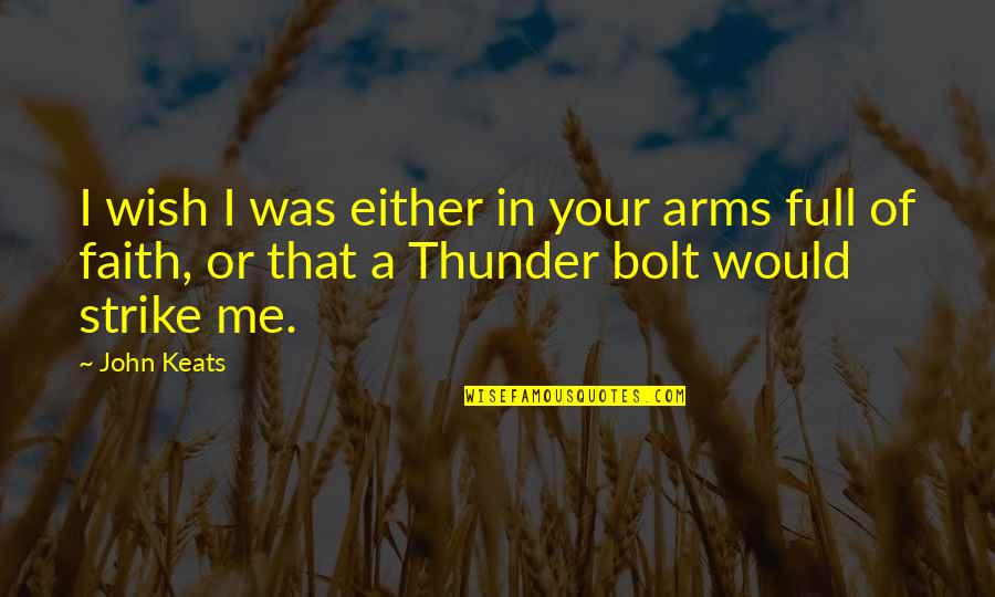 Marmelade Quotes By John Keats: I wish I was either in your arms Marmelade Quotes By John Keats: I wish I was either in your arms