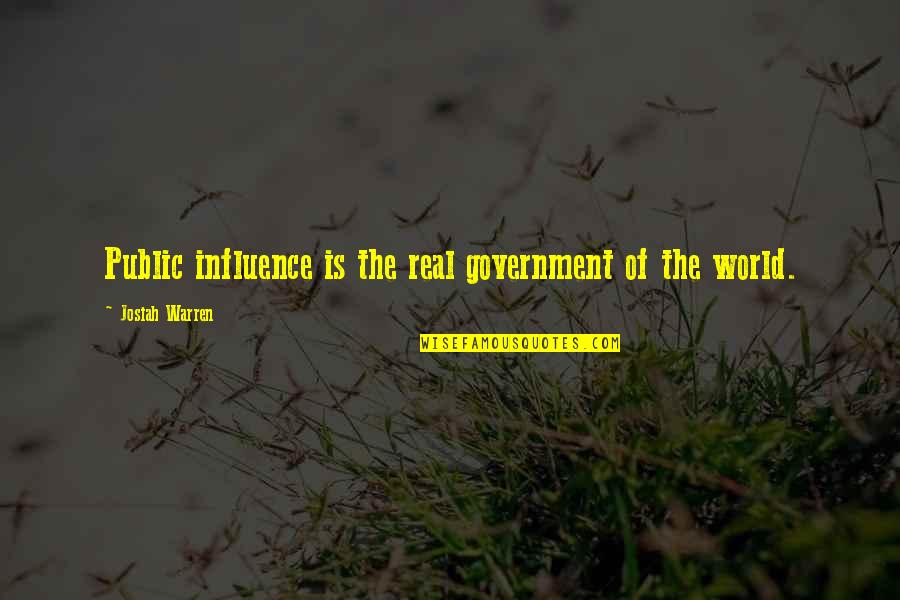 Marmiton Dessert Quotes By Josiah Warren: Public influence is the real government of the