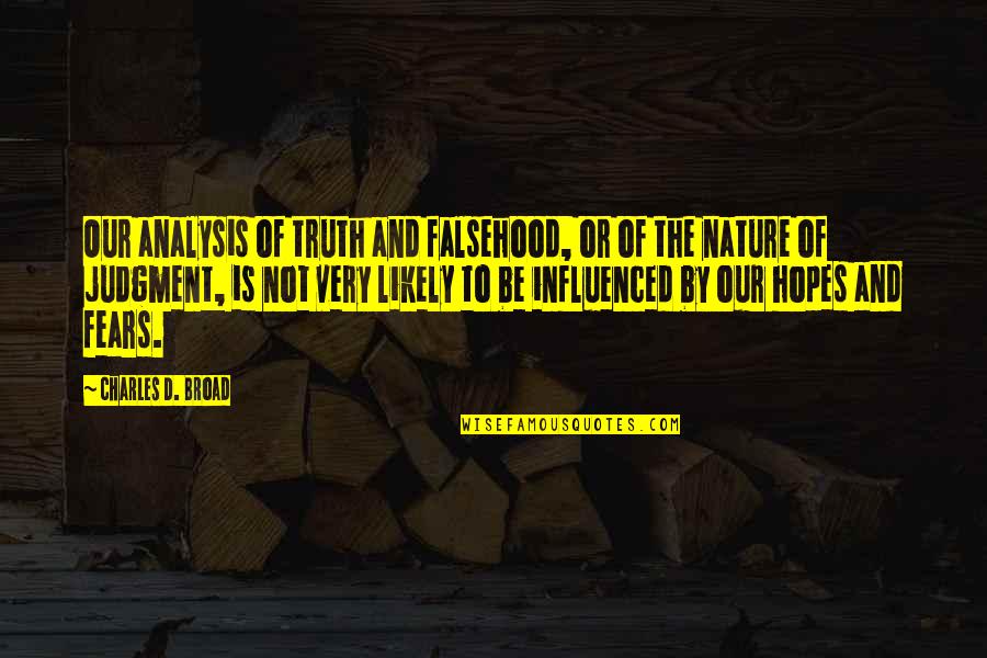 Marmolejos Milb Quotes By Charles D. Broad: Our analysis of truth and falsehood, or of Marmolejos Milb Quotes By Charles D. Broad: Our analysis of truth and falsehood, or of