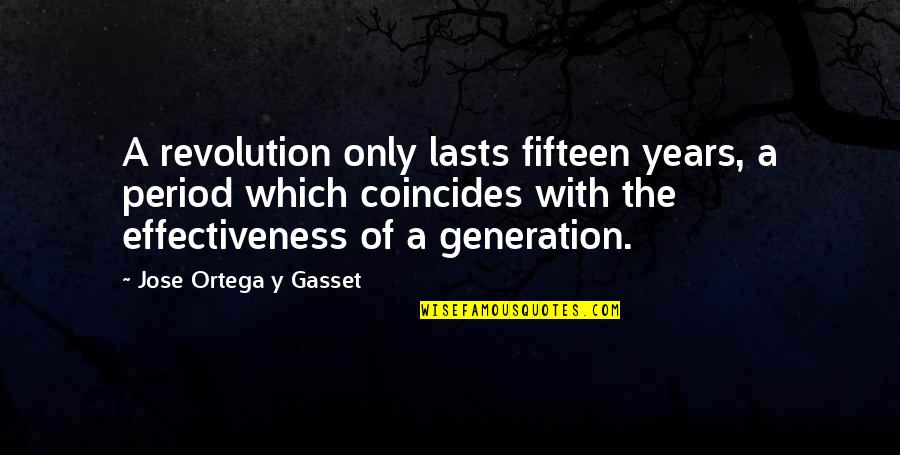 Marmonek Quotes By Jose Ortega Y Gasset: A revolution only lasts fifteen years, a period Marmonek Quotes By Jose Ortega Y Gasset: A revolution only lasts fifteen years, a period