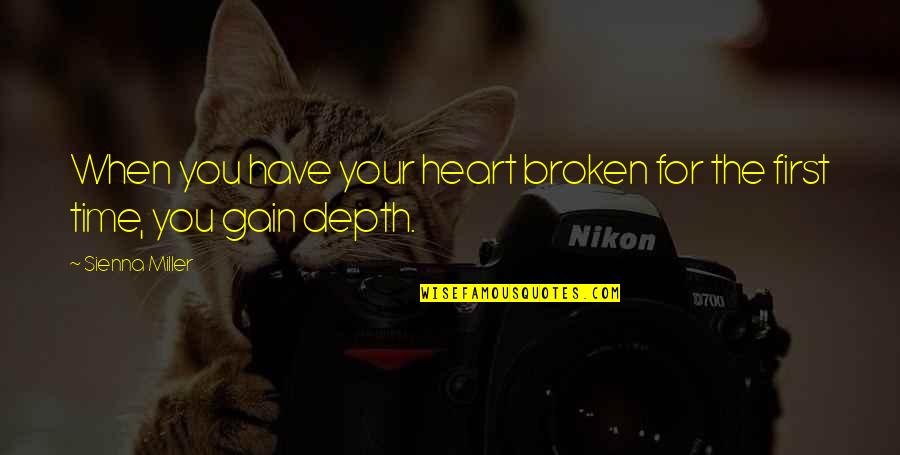 Marmontov Glorijet Quotes By Sienna Miller: When you have your heart broken for the