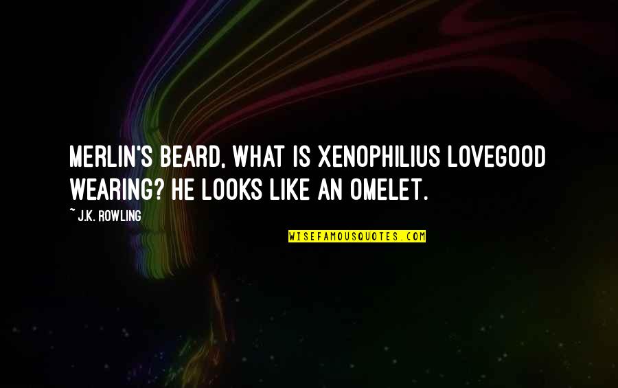 Marmuras Quotes By J.K. Rowling: Merlin's beard, what is Xenophilius Lovegood wearing? He