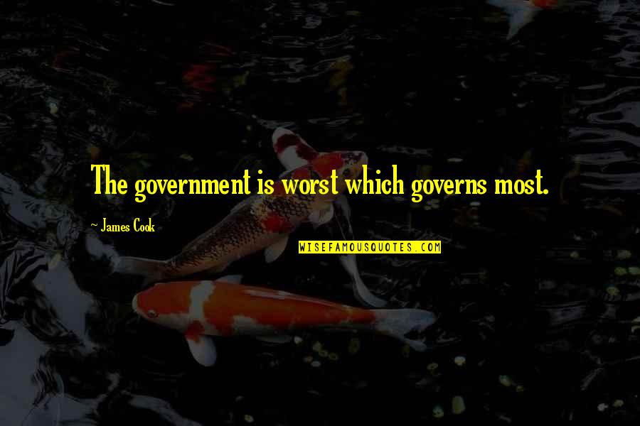 Marnie Hitchcock Quotes By James Cook: The government is worst which governs most.