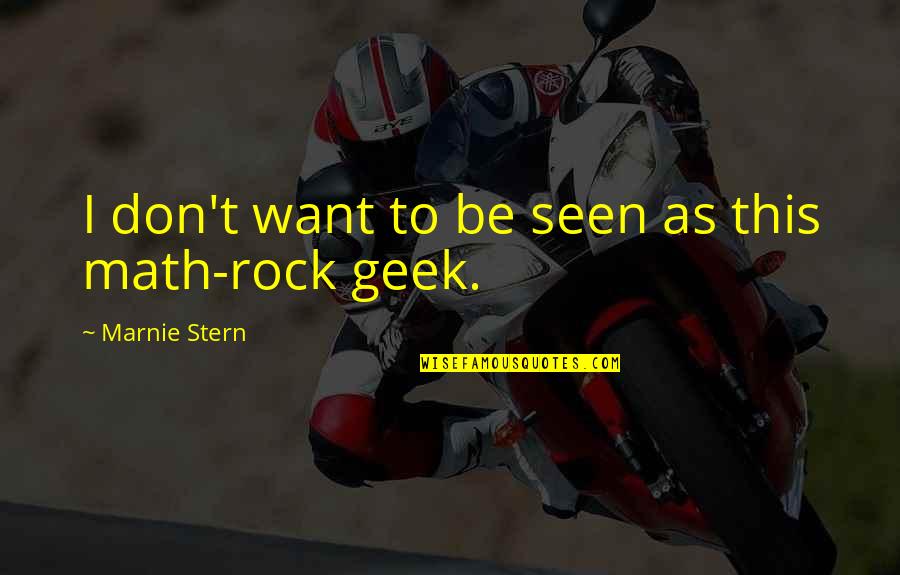 Marnie Quotes By Marnie Stern: I don't want to be seen as this Marnie Quotes By Marnie Stern: I don't want to be seen as this
