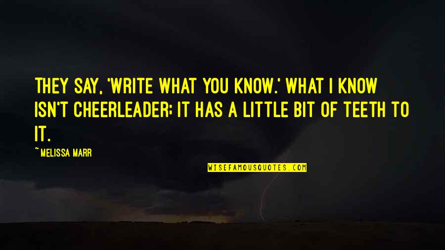 Marnis Stone Quotes By Melissa Marr: They say, 'Write what you know.' What I