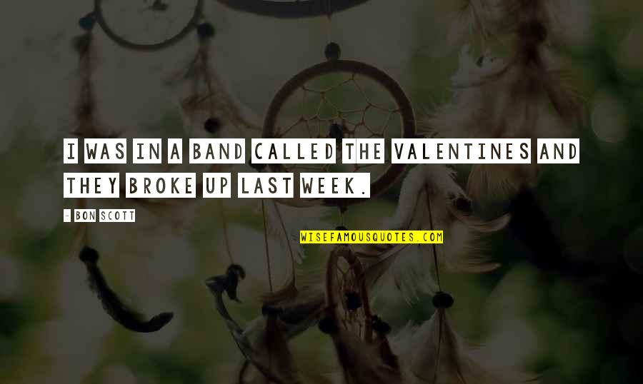 Marnita Orr Quotes By Bon Scott: I was in a band called the valentines
