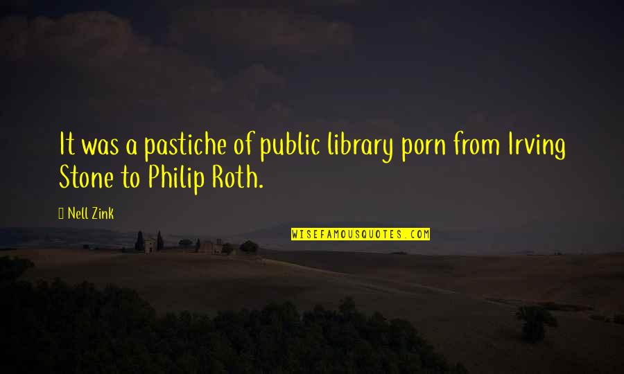 Marolda Winsted Quotes By Nell Zink: It was a pastiche of public library porn