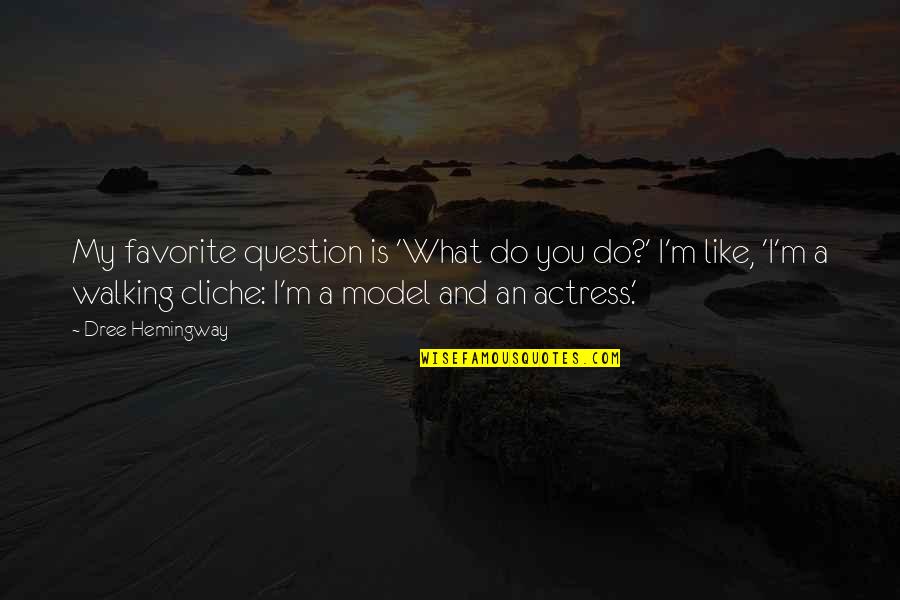 Maroon 5 Unkiss Me Quotes By Dree Hemingway: My favorite question is 'What do you do?' Maroon 5 Unkiss Me Quotes By Dree Hemingway: My favorite question is 'What do you do?'
