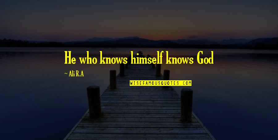 Marotta Yachts Quotes By Ali R.A: He who knows himself knows God Marotta Yachts Quotes By Ali R.A: He who knows himself knows God