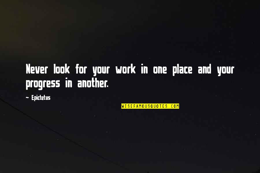 Marowitz On Samuel Quotes By Epictetus: Never look for your work in one place